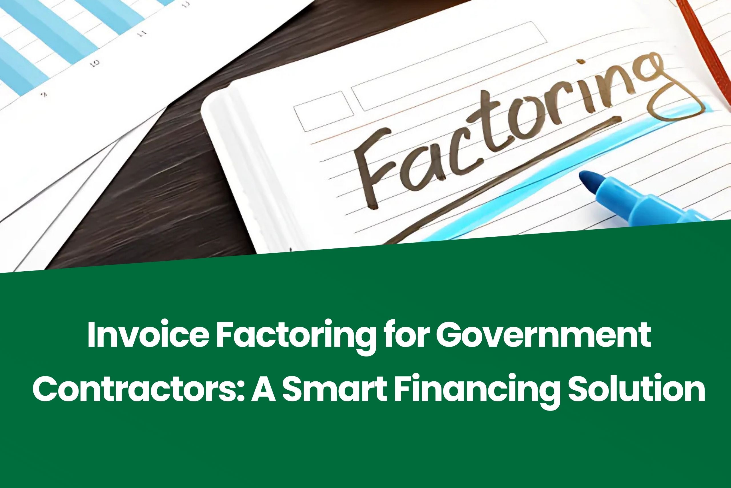 Invoice-Factoring-for-Government-Contractors-A-Smart-Financing-Solution.