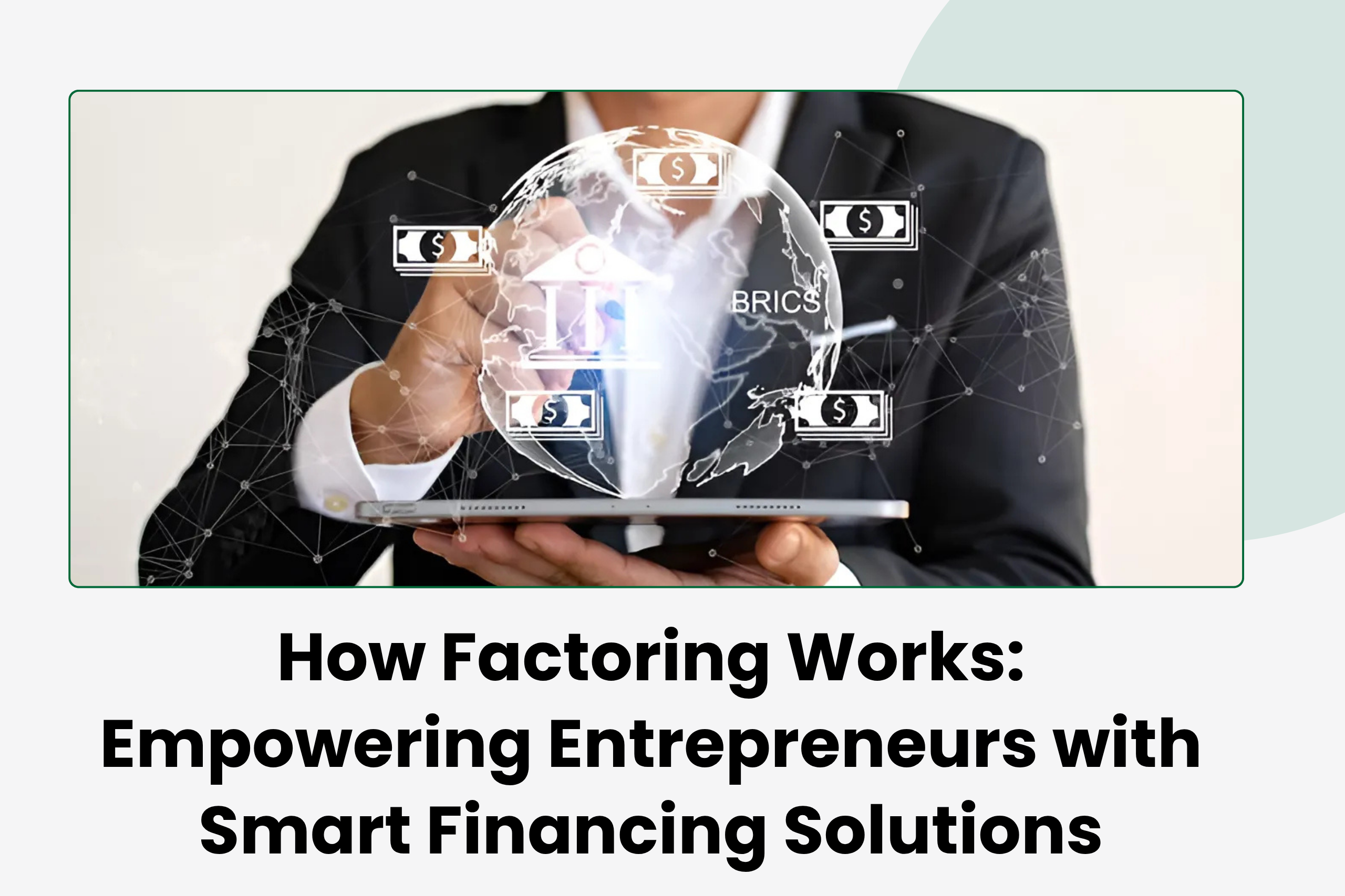 How-Factoring-Works-Empowering-Entrepreneurs-with-Smart-Financing-Solutions