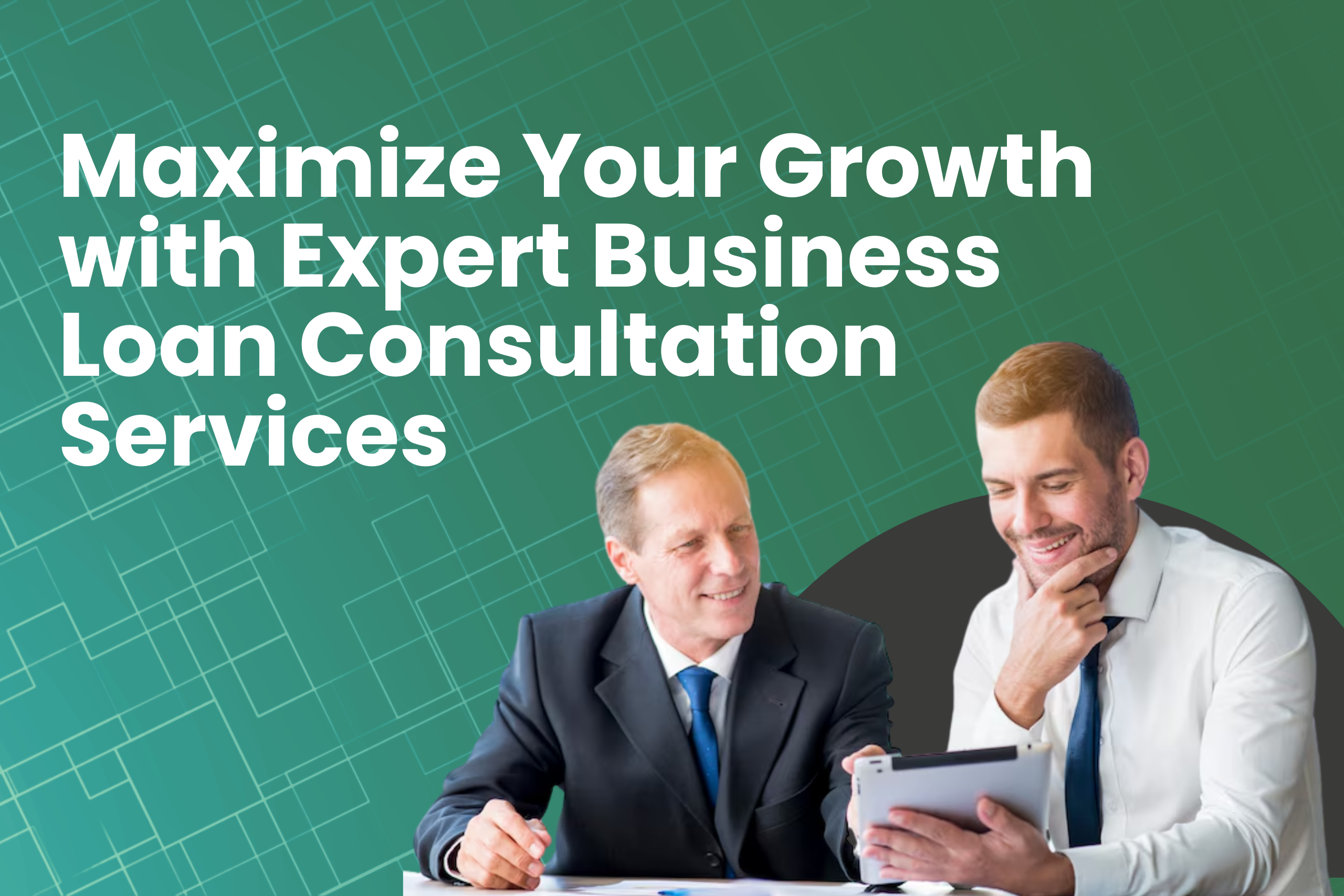 Maximize Your Growth with Expert Business Loan Consultation Services.